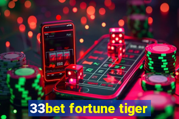 33bet fortune tiger